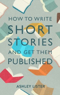 Cover How to Write Short Stories and Get Them Published