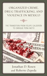 Cover Organized Crime, Drug Trafficking, and Violence in Mexico