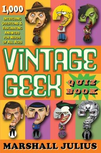 Cover Vintage Geek: The Quiz Book : Over 1000 intriguing questions and fascinating answers for nerds of all ages