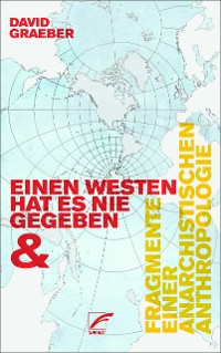 Cover Fragmente einer anarchistischen Anthropologie & Einen Westen hat es nie gegeben