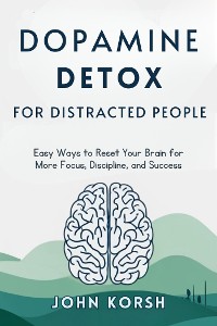 Cover Dopamine Detox For Distracted People