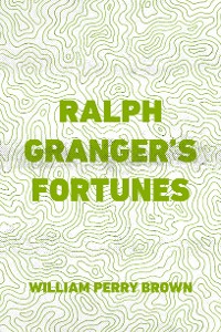 Cover Ralph Granger's Fortunes