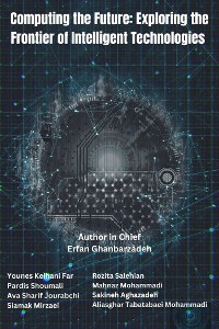 Cover Computing the Future: Exploring the Frontier of Intelligent Technologies