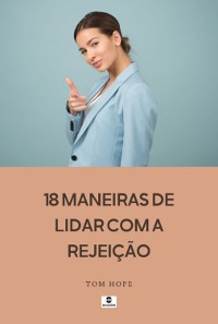 Cover 18 Maneiras De Lidar Com A Rejeição