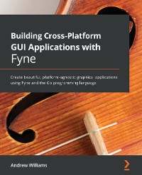 Cover Building Cross-Platform GUI Applications with Fyne