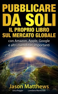 Cover Pubblicare da soli il proprio libro sul mercato globale