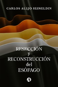 Cover Resección y reconstrucción del esófago