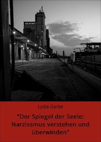 Cover "Der Spiegel der Seele: Narzissmus verstehen und überwinden"