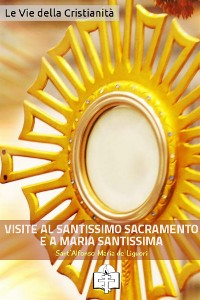 Cover Le Visite al Santissimo Sacramento e a Maria Santissima