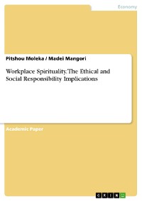 Cover Workplace Spirituality. The Ethical and Social Responsibility Implications