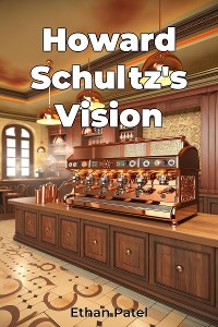 Cover Howard Schultz's Vision