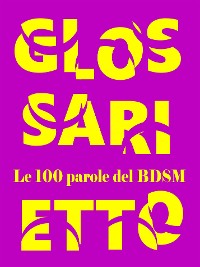 Cover Glossarietto, le 100 parole del bdsm