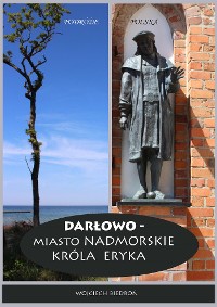 Cover Darłowo - Miasto nadmorskie króla Eryka