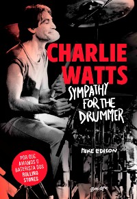 Cover Charlie Watts: Sympathy for the drummer (em português)