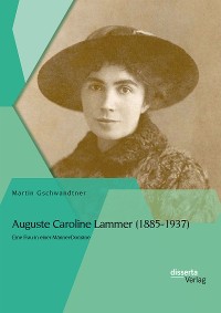 Cover Auguste Caroline Lammer (1885-1937): Eine Frau in einer Männer-Domäne