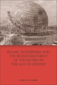 Cover Islamic Modernism and the Re-Enchantment of the Sacred in the Age of History