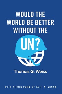 Cover Would the World Be Better Without the UN?