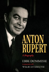 Cover Anton Rupert: A Biography
