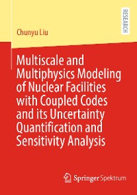Cover Multiscale and Multiphysics Modeling of Nuclear Facilities with Coupled Codes and its Uncertainty Quantification and Sensitivity Analysis