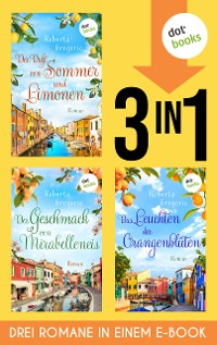 Cover Der Duft von Sommer und Limonen, Der Geschmack von Mirabelleneis & Das Leuchten der Orangenblüten
