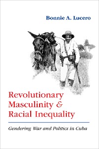 Cover Revolutionary Masculinity and Racial Inequality