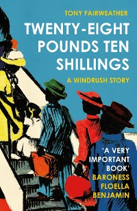 Cover Twenty-Eight Pounds Ten Shillings- A Windrush Story
