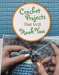 Cover Crochet Projects That Will Hook You