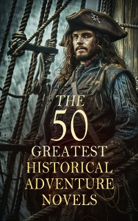 Cover The 50 Greatest Historical Adventure Novels