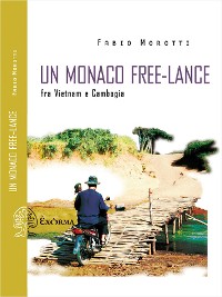 Cover Un monaco free-lance. Fra Vietnam e Cambogia