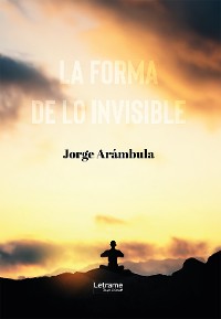 Cover La forma de lo invisible