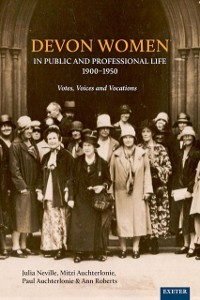 Cover Devon Women in Public and Professional Life, 1900-1950