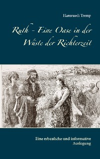 Cover Ruth - Eine Oase in der Wüste der Richterzeit