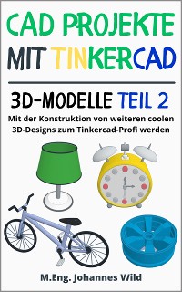 Cover CAD Projekte mit Tinkercad | 3D-Modelle Teil 2