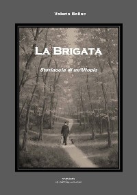 Cover La Brigata - Storiaccia di un'Utopia