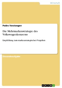 Cover Die Mehrmarkenstrategie des Volkswagenkonzerns