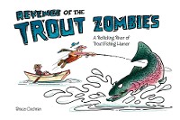 Cover Revenge of the Trout Zombies