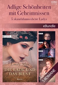 Cover Adlige Schönheiten mit Geheimnissen - 5 skandalumwobene Ladys