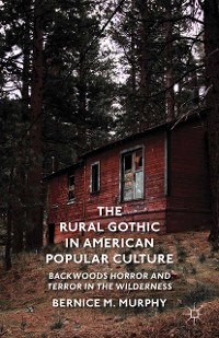 Cover The Rural Gothic in American Popular Culture