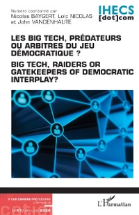 Cover Les Big Tech, prédateurs ou arbitres du jeu démocratique ?