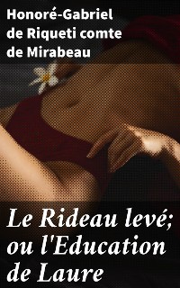 Cover Le Rideau levé; ou l'Education de Laure