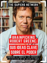 Cover Brainpicking Robert Greene: Sus Ideas Clave Sobre El Poder