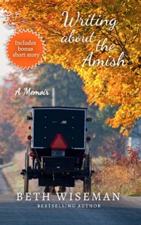 Cover Writing About the Amish; A Memoir