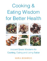 Cover Cooking & Eating Wisdom for Better Health