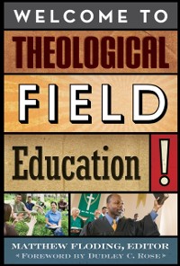 Cover Welcome to Theological Field Education!
