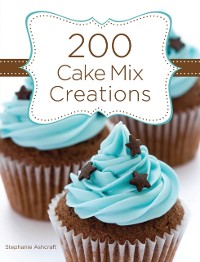 Cover 200 Cake Mix Creations