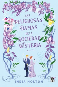 Cover Las peligrosas damas de la sociedad wisteria