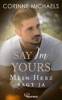 Cover Say I’m yours - Mein Herz sagt ja
