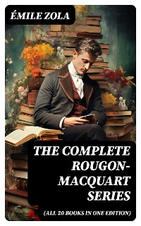 Cover The Complete Rougon-Macquart Series (All 20 Books in One Edition)