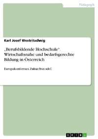 Cover „Berufsbildende Hochschule“. Wirtschaftsnahe und bedarfsgerechte Bildung in Österreich