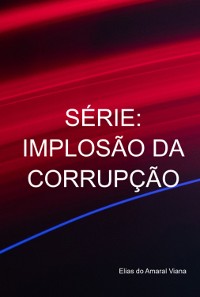 Cover Série: Implosão Da Corrupção